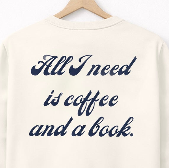 Sweatshirt "All I need is ..." - Backprint