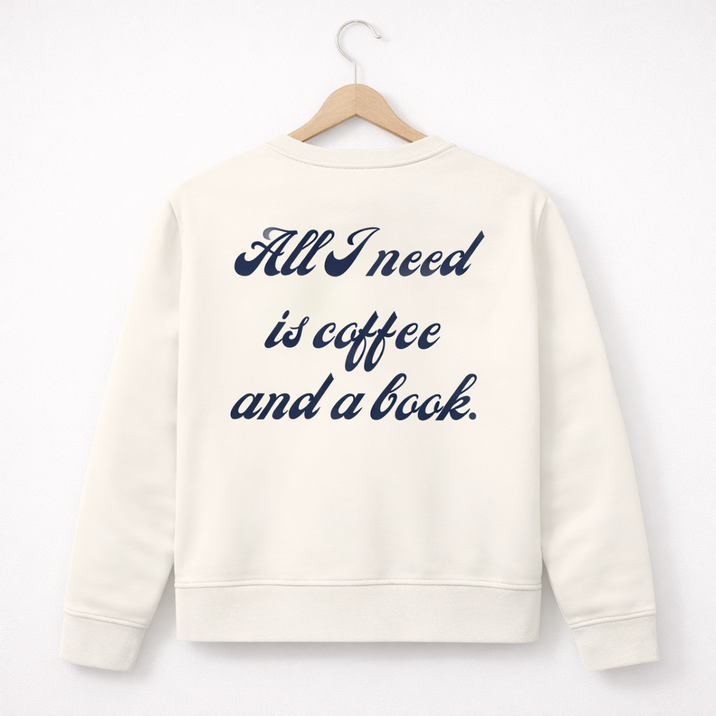 Sweatshirt "All I need is ..." - Backprint