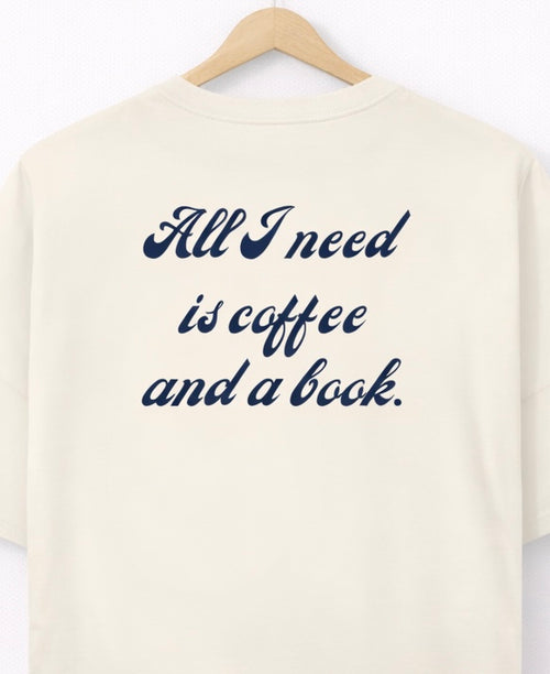 Oversize T-Shirt "All I need is coffee and a book"