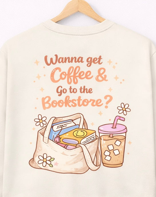 Sweatshirt "Wanna get coffee ..." - Backprint