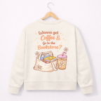 Sweatshirt "Wanna get coffee ..." - Backprint